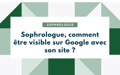 Sophrologue comment être visible sur Google avec son site