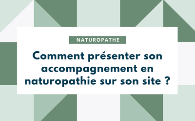 Comment présenter son accompagnement en naturopathie sur son site