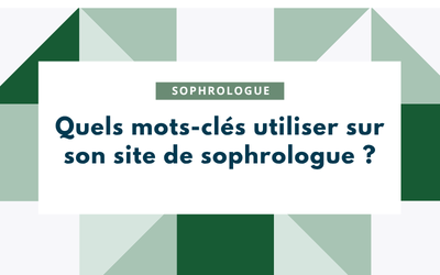 Quels mots-cles utiliser sur son site de sophrologue