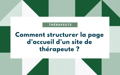 Comment structurer la page d’accueil d’un site de thérapeute