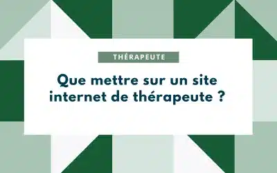 Que mettre sur un site internet de thérapeute